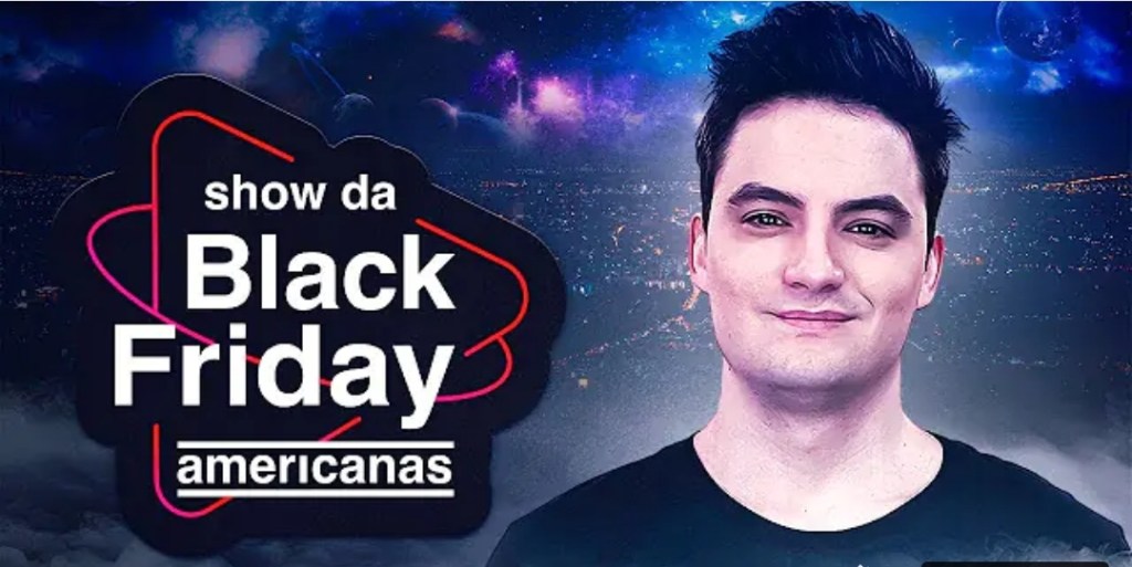 Assista a “SHOW DA BLACK FRIDAY AMERICANAS 2021” no YouTube – Felipe&nbsp;Neto